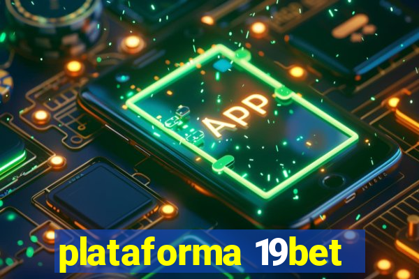 plataforma 19bet